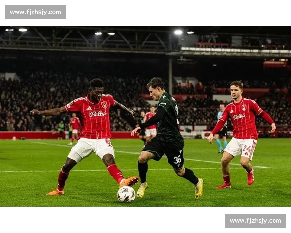 英超焦点战利兹联主场迎战诺丁汉森林争夺关键三分排名之争季末走向