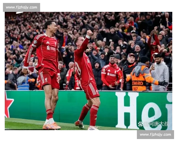 利物浦再战皇马欧冠宿命对决豪门荣耀与复仇之夜再起风云焦点大战